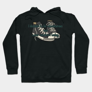 I decided to be adventurous and wear sneakers -  Abbott Quote Hoodie